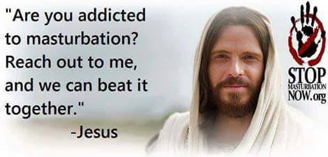 http://d.justpo.st/media/images/2016/01/22/are-you-addicted-to-masturbation-reach-out-to-me-and-we-can-beat-it-together-jesus-1453482726.jpg