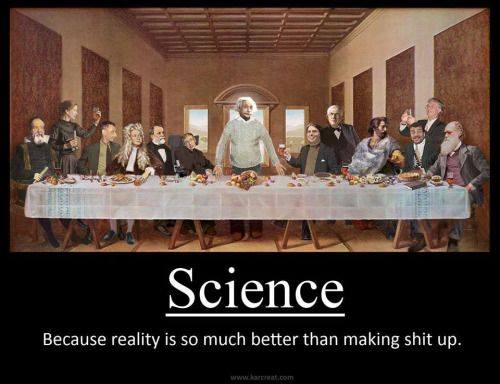 science, because reality is so much better than making shit up, motivation