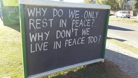 why do we only rest in peace?, why don't we live in peace too?