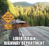 just speed up a bit, you got this, libertarian highway department, meme