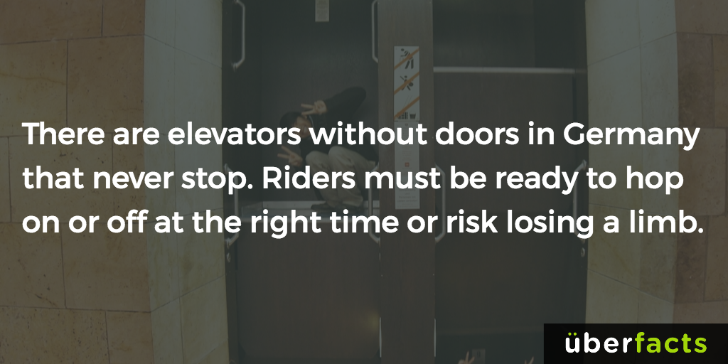 there are elevators without doors in germany that never stop, riders must be ready to hop on or off at the right time or risk losing a limb