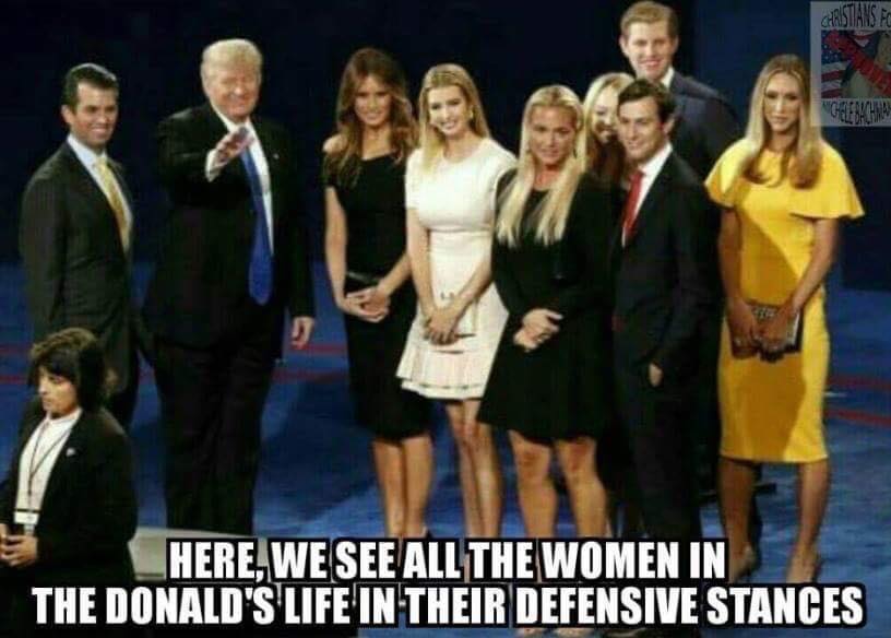 here we see all the women in the donald's life in their defensive stances, protecting against pussy grabbing