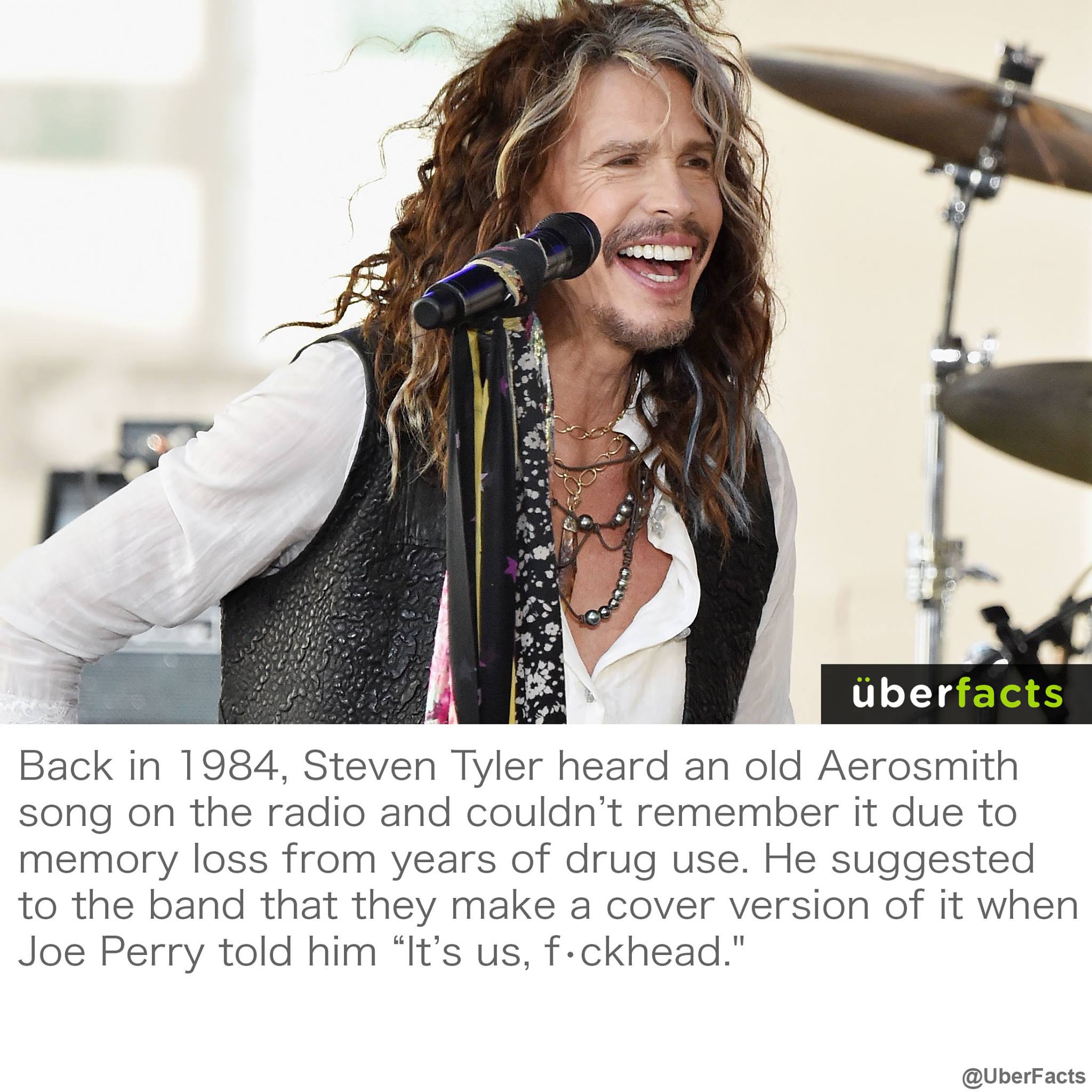 back in 1984 steven tyler heard an old aerosmith song on the radio and couldn't remember it die to memory loss from years of drug use, he suggested to the band that they make a cover of it when joe perry told him, it's us fuckhead