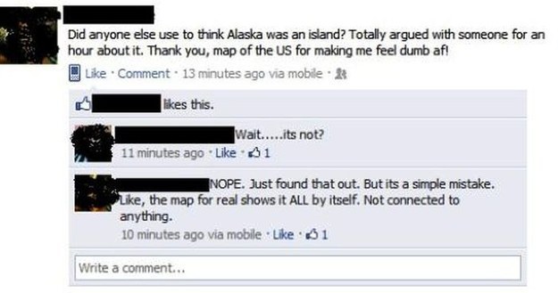 did anyone else think alaska was an island, totally argued with someone for an hour about it, thank you map of the us for making me feel dumb