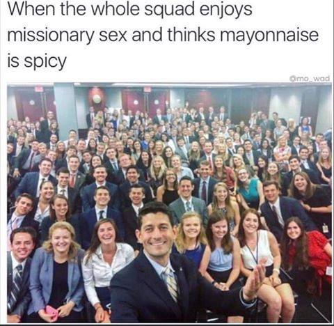 when the whole squad enjoys missionary sex and thinks mayonnaise is spicy