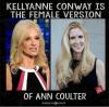 kellyanne conway is the female version of ann coulter