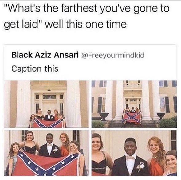what's the farthest you've gone to get laid, well this one time, black guy posing in front of confederate flag