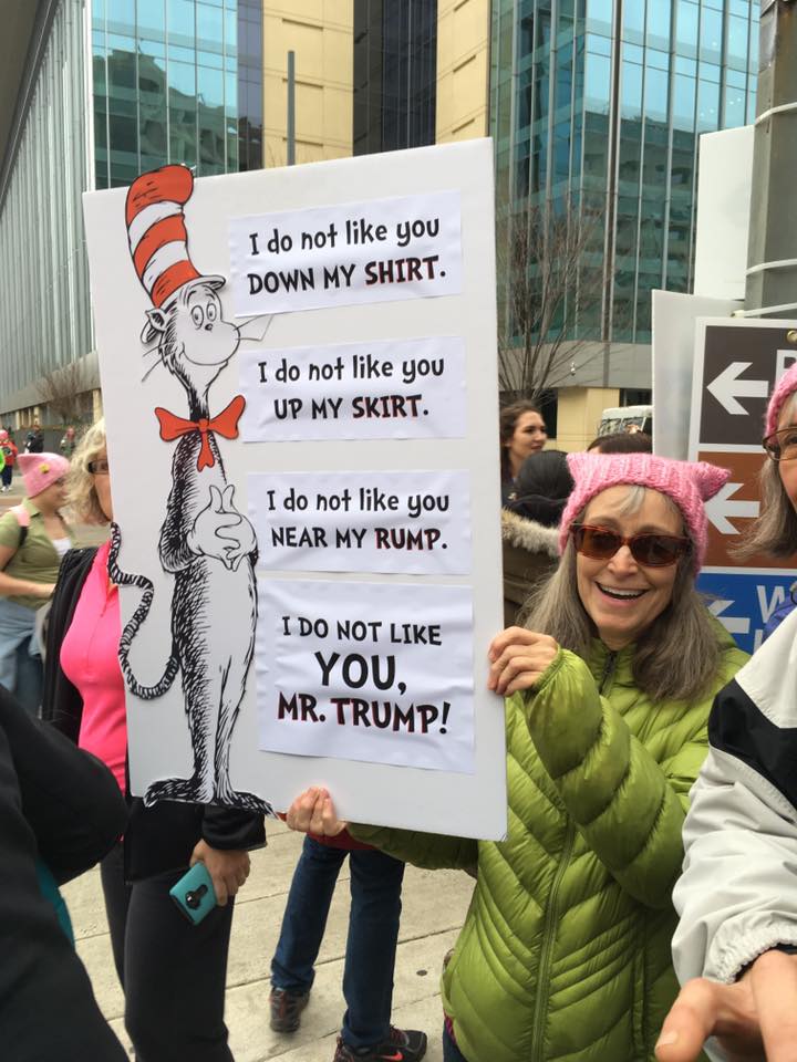 i do not like you down my shirt, i do not like you up my skirt, i do not like you near my rump, i do not like you mr trump, protest sign, dr seuss