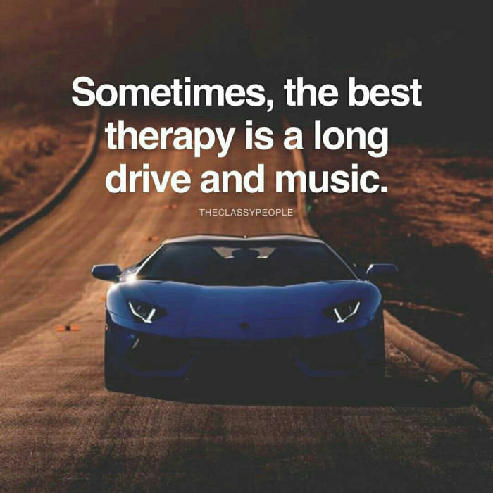 sometimes the best therapy is a long drive and music