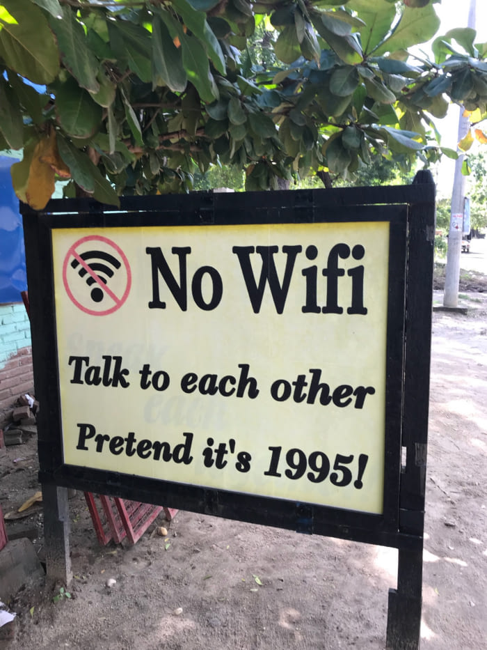 no wifi, talk to each other, pretend its 1995