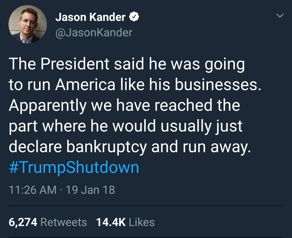 the president said he was going to run america like his businesses, apparently we have reached the part where he would usually just declare bankruptcy and run away, #trumpshutdown