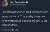 freedom of speech isn't freedom from repercussions, that's why everyone who works retail doesn't tell you to go fuck yourself