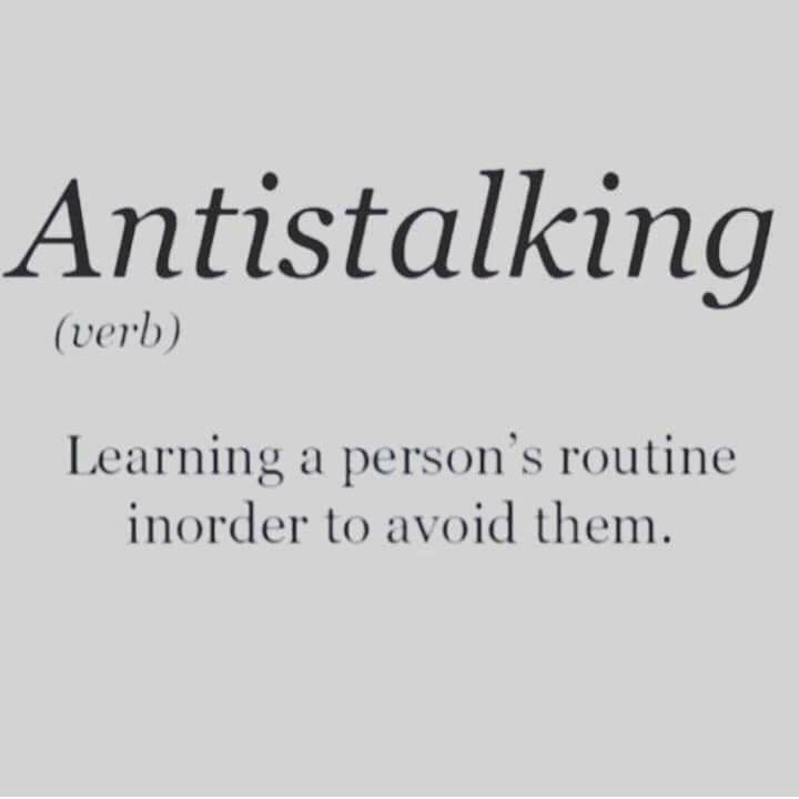 antistalking, learning a person's routine in order to avoid them