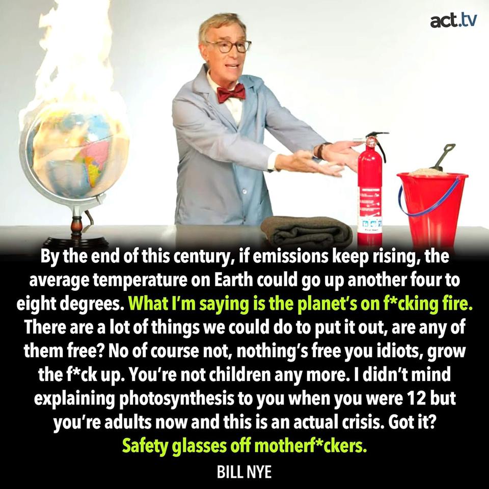 bill nye gets heated about climate change, you're adults now, nothing is free