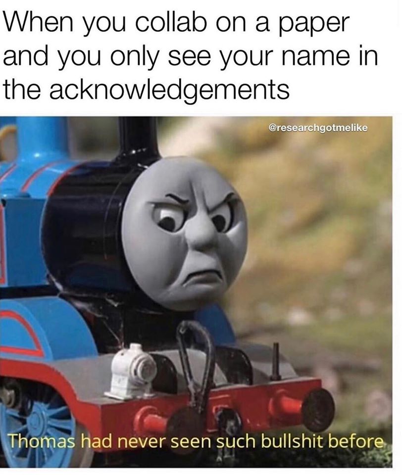 when you collar on a paper and you only see your name in the acknowledgments, thomas had never seen such bullshit before