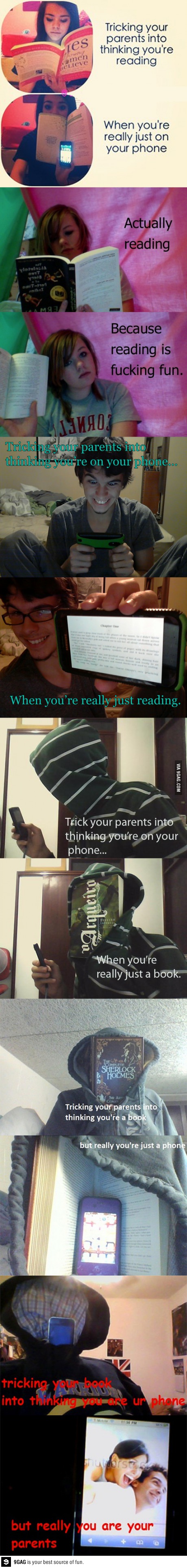 ticking your parents into thinking you're reading, when you're really on your phone