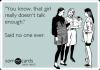 you know that girl really doesn't talk enough, said no one ever, ecard