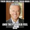 their ideas are old, their ideas are bad, and they should feel bad, joe biden, meme