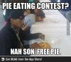 pie eating contest, nah son free pie, meme