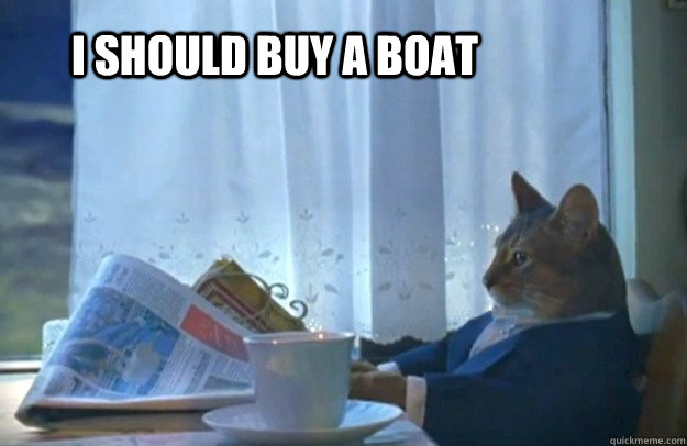 I should buy a boat, cat reading newspaper, meme