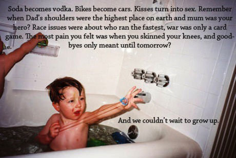 and we couldn't wait to grow up, childhood