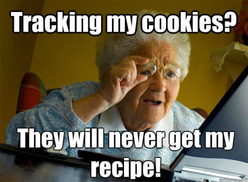 tracking my cookies, they will never get my recipe, old people and the internet, meme