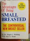 the advantages of being small breasted, the controversial new breast seller, by dr hugh c nothing, with ann a kupp, new enlarged edition
