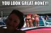 you look great honey!, bikini butts in background, meme