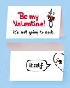 be my valentine, it's not going to suck itself, card, lol