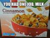 cereal, wtf, milk, bowl, one job