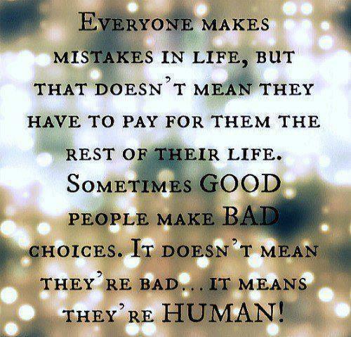 life, mistakes, good, bad, human