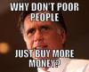 meme, romney, poor people, money