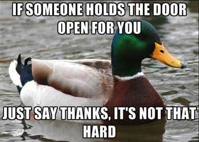 actual advice, mallard, door, thank you, courtesy