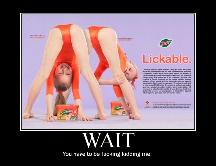 wait you have to be fucking kidding me, motivation, ad fail, lickable 