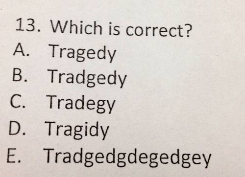 multiple choice, test, tragedy