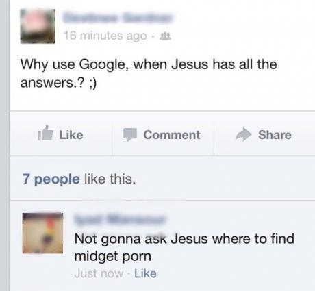 why use google when jesus has all the answers, not gonna ask jesus where to find midget porn