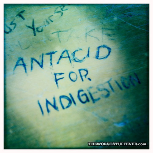 graffiti, worst, antacid, indigestion 