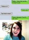 overly attached girlfriend, meme, iphone, text messages, corny