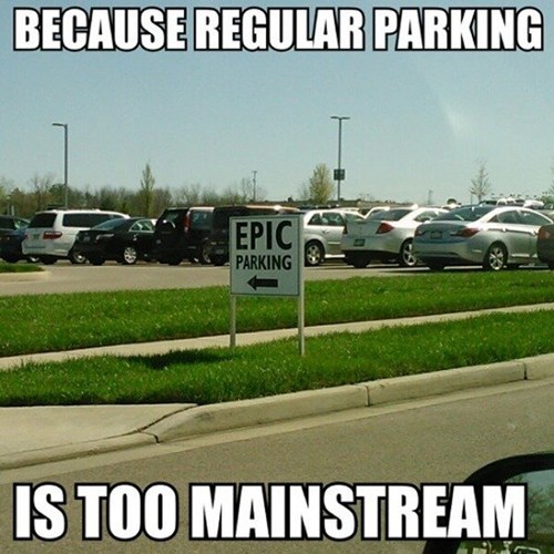 epic parking, because regular parking is too mainstream, meme