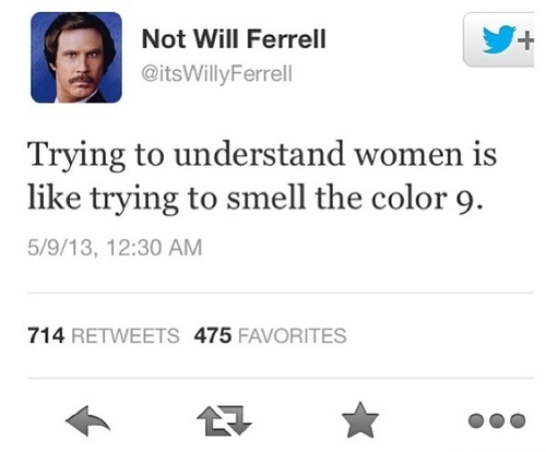 trying to understand women is like trying to smell the color 9