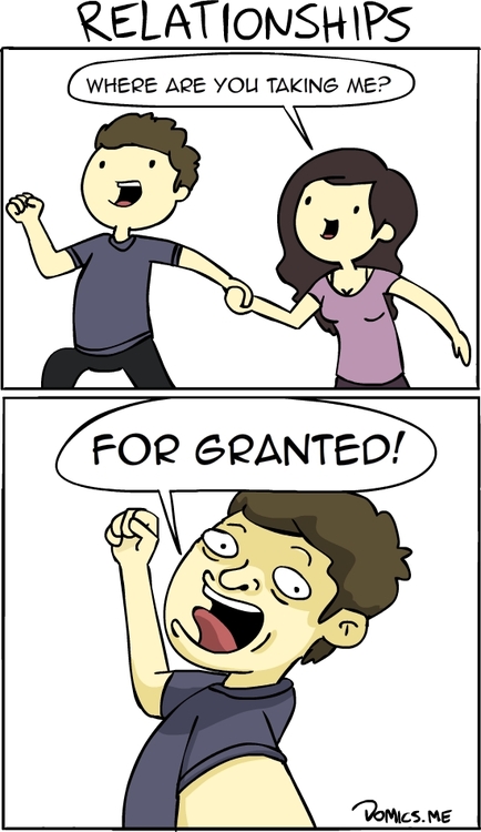 relationships, where are you taking me?, for granted!, comic