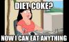 diet coke?, now I can eat anything, family guy, meme