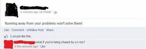 running away from problems, facebook, comment, lol, t-rex chase
