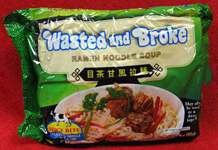 ramen noodles, wasted, broke, product, name, lol