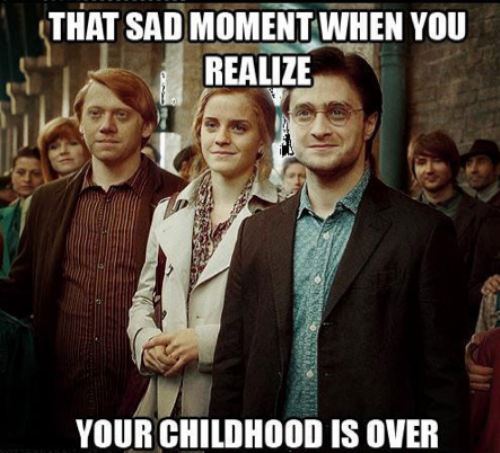 that sad moment when you realize your childhood is over