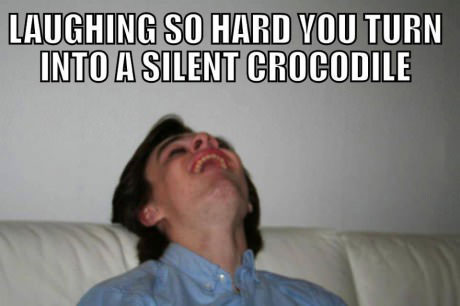 laughing so hard you turn into a silent crocodile, meme