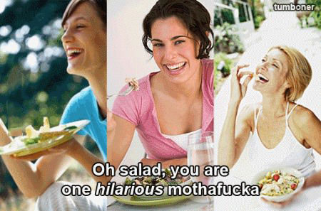salad, laugh, lol, hilarious motherfucker