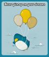 never give up on your dreams, penguin flying with the help of balloons