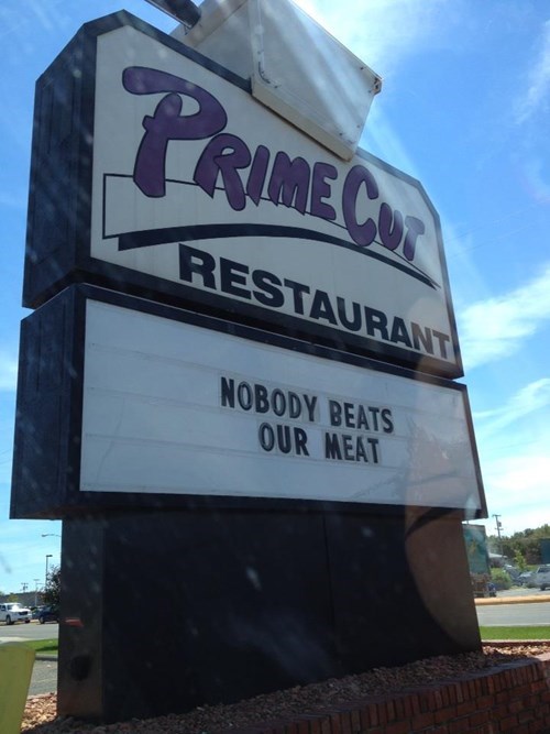 restaurant, slogan, suggestive, nobody beats our meat, lol