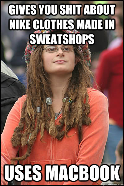 hypocrite, hippy, sweatshops, macbook, meme